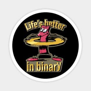 "Life's better in binary" tech joke Magnet